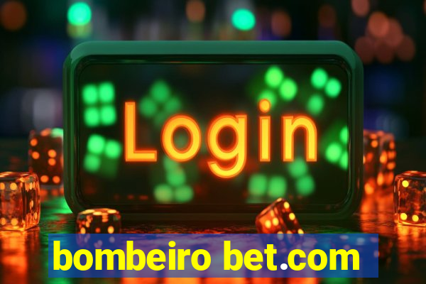 bombeiro bet.com